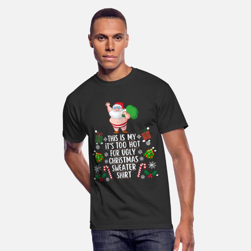 Too Hot For Ugly Christmas Sweater Shirt
