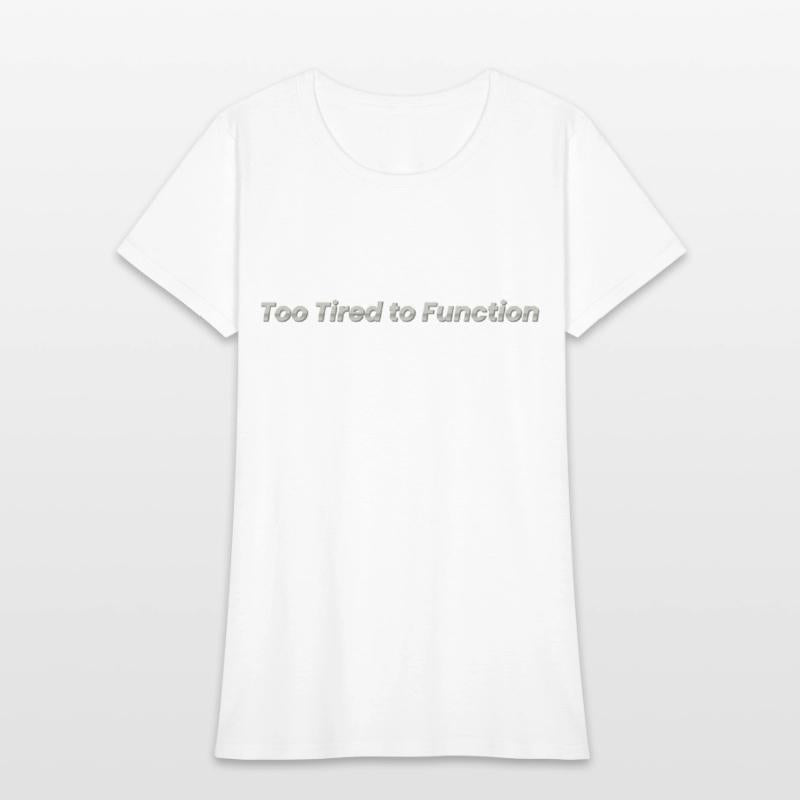 Too Tired to Function – Funny Exhaustion Mood