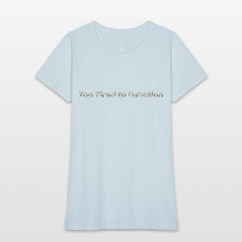 Too Tired to Function – Funny Exhaustion Mood