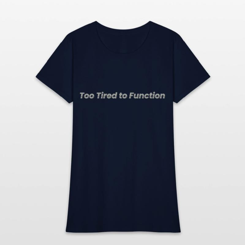 Too Tired to Function – Funny Exhaustion Mood