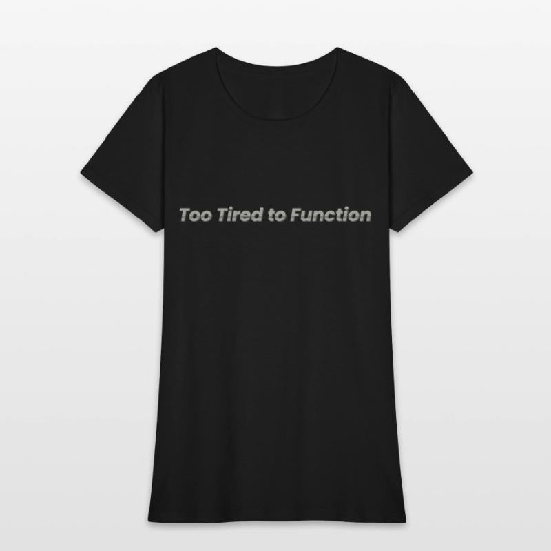Too Tired to Function – Funny Exhaustion Mood