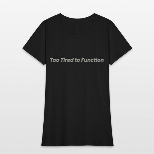 Too Tired to Function – Funny Exhaustion Mood