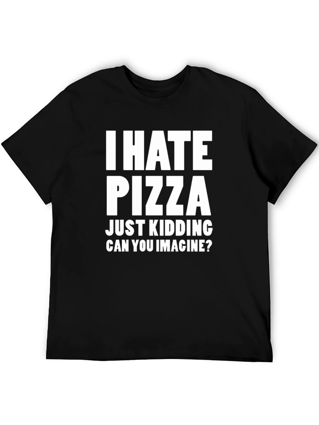 Funny I Hate Pizza Graphic Tee