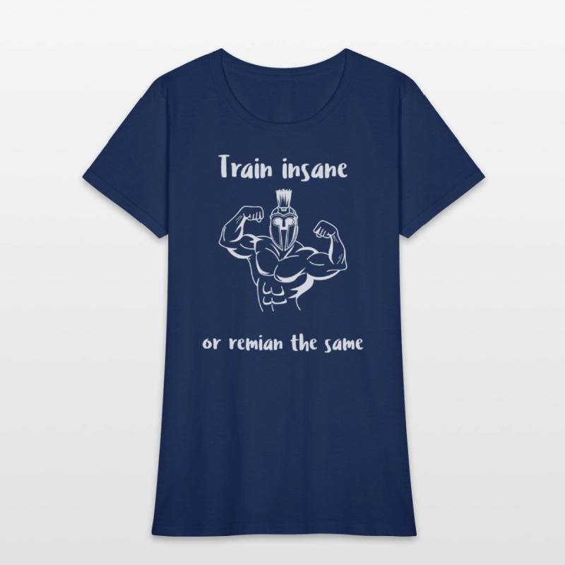 Train insane or remain the same warrior
