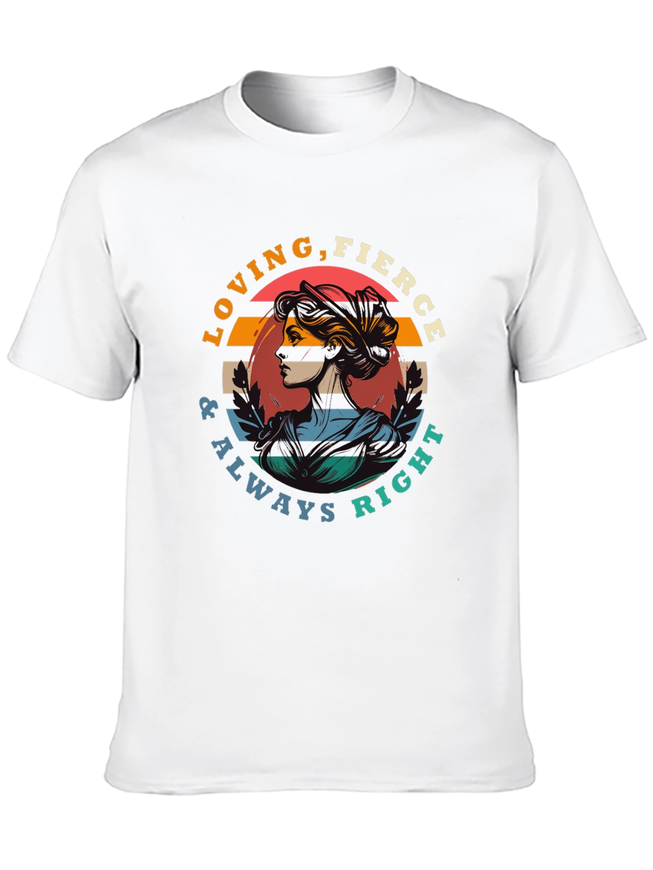 Loving Fierce Always Right Graphic Tee