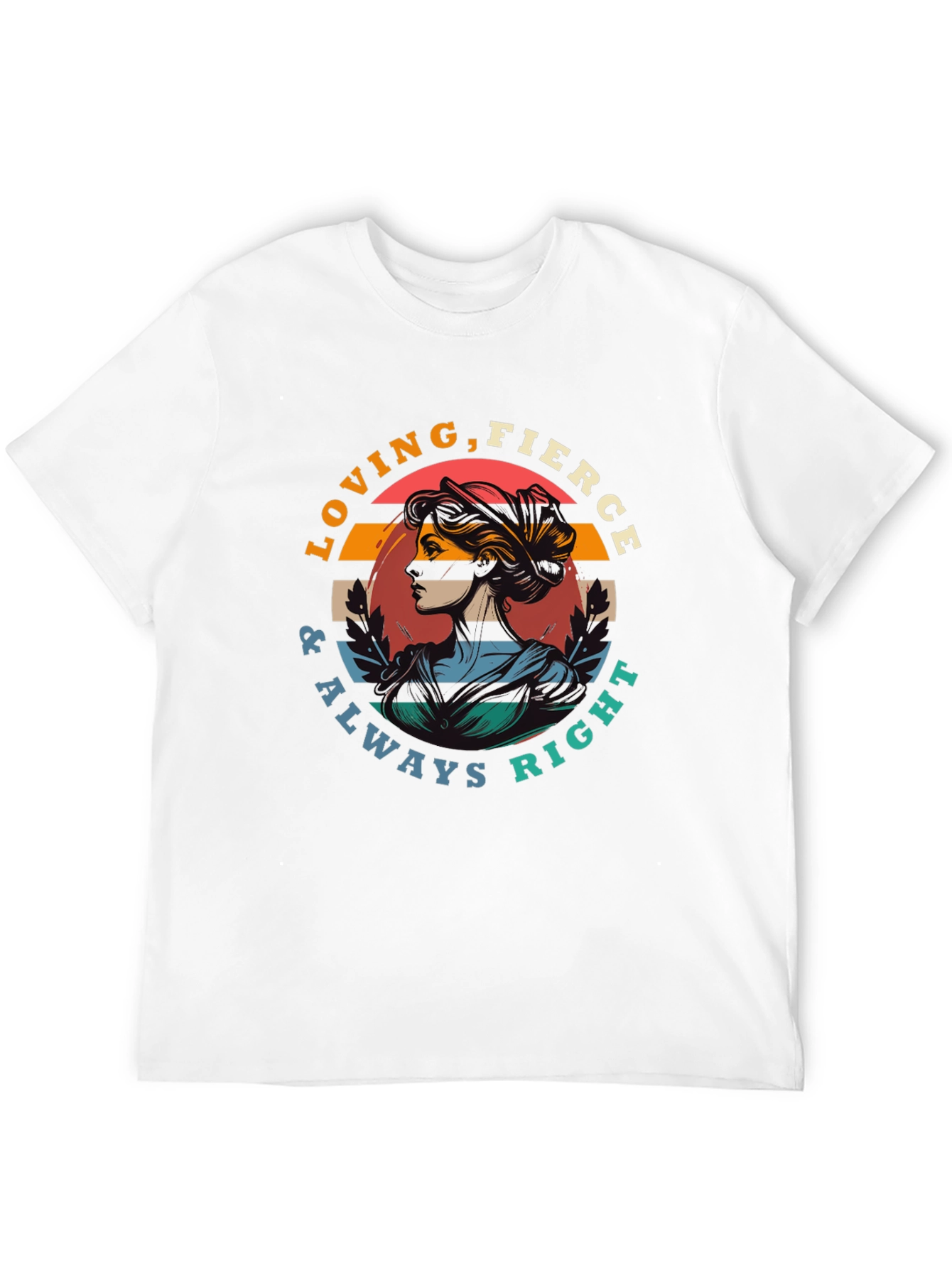 Loving Fierce Always Right Graphic Tee