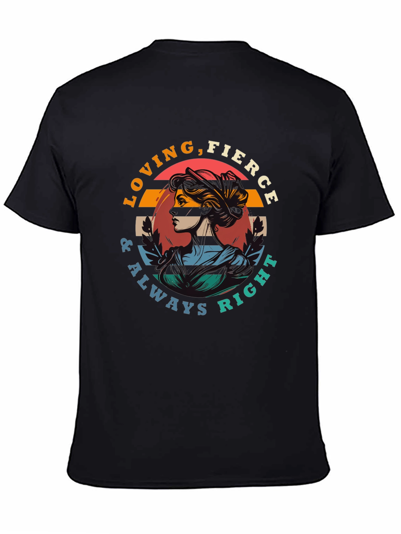 Loving Fierce Always Right Graphic Tee