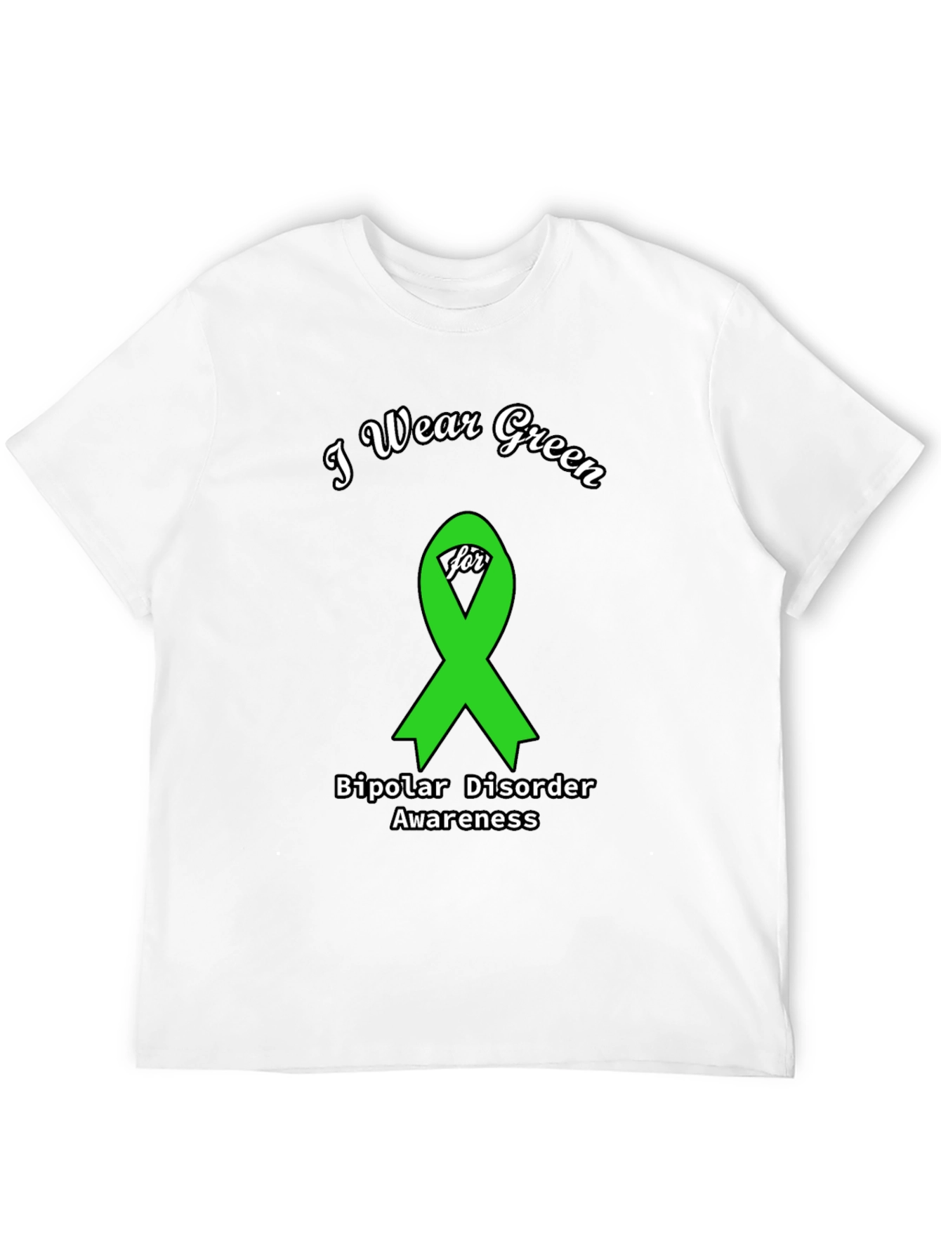 I Wear Green for Bipolar Awareness T-Shirt