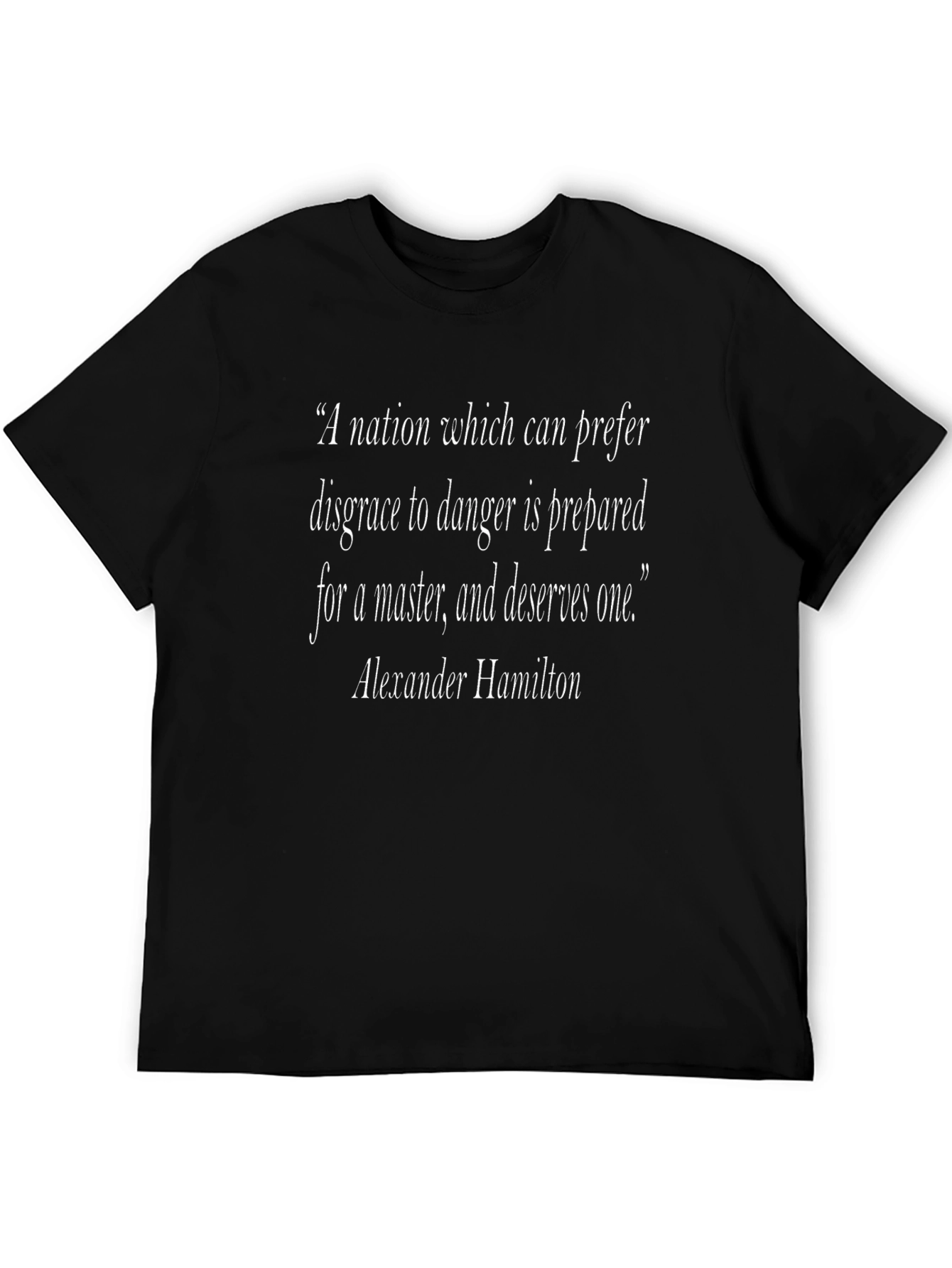 Alexander Hamilton Quote T-Shirt - Patriots Choice