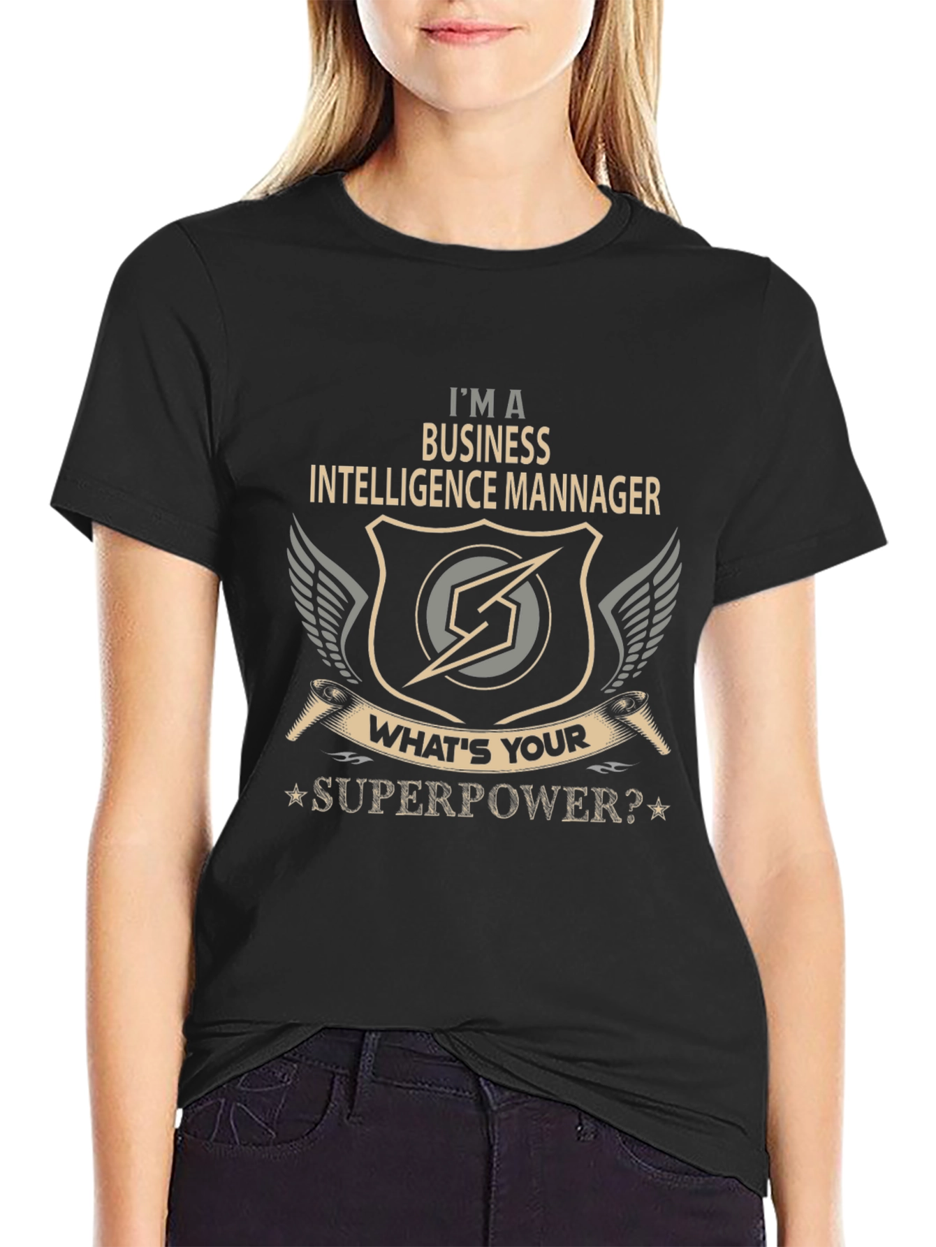 Business Intelligence Manager T-Shirt - Whats Your Superpower?