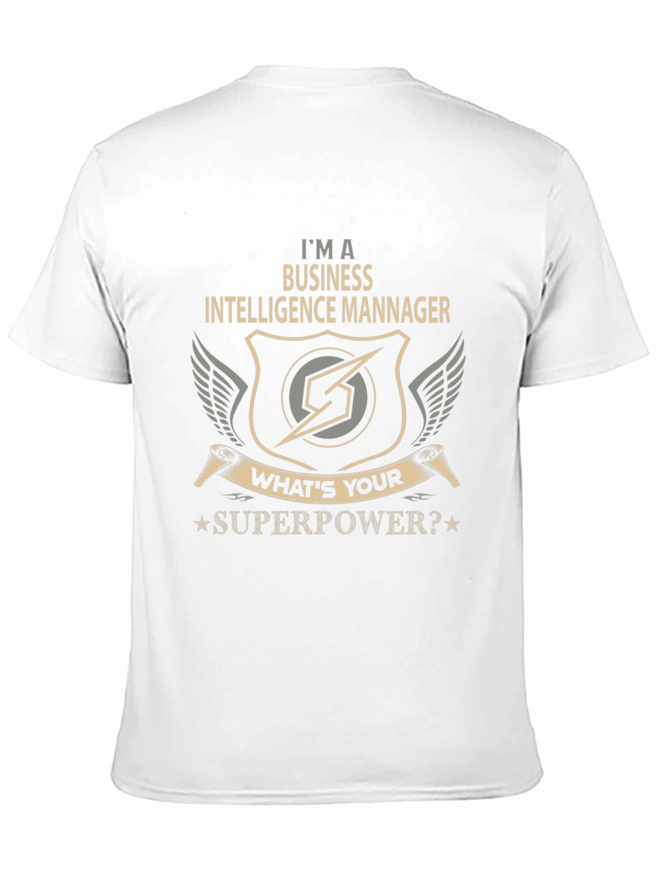 Business Intelligence Manager T-Shirt - Whats Your Superpower?