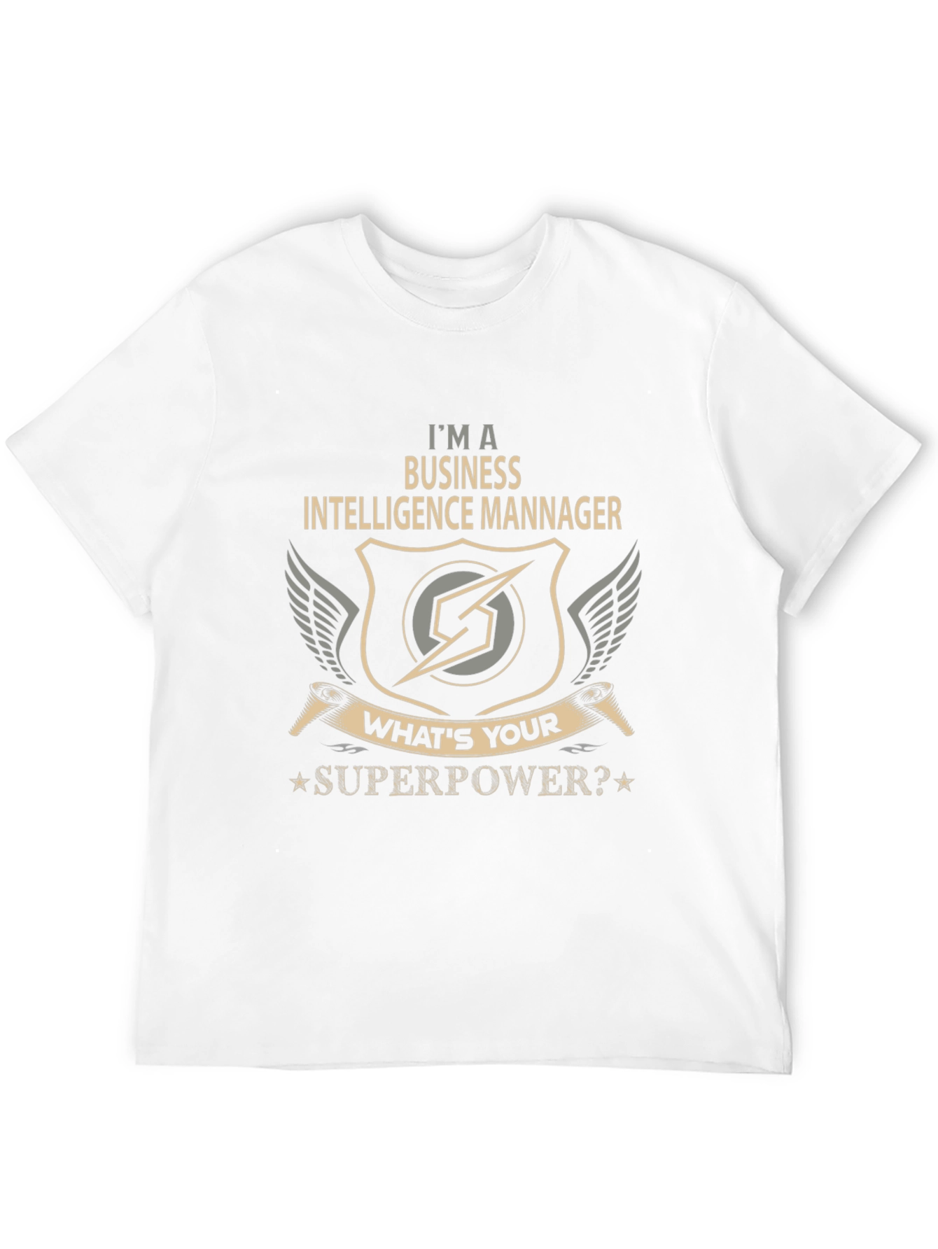 Business Intelligence Manager T-Shirt - Whats Your Superpower?