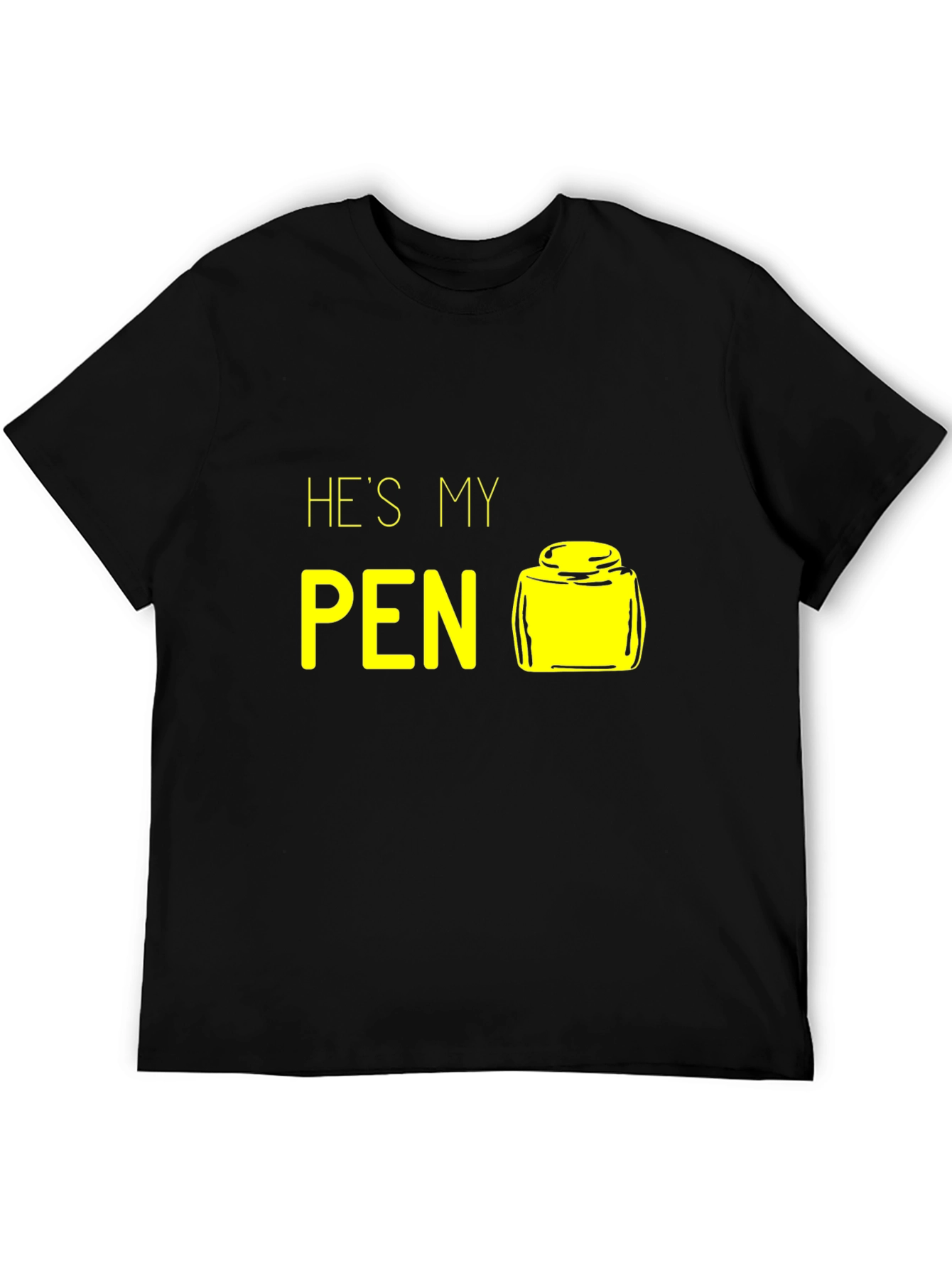 Hes My Pen Funny Graphic T-Shirt