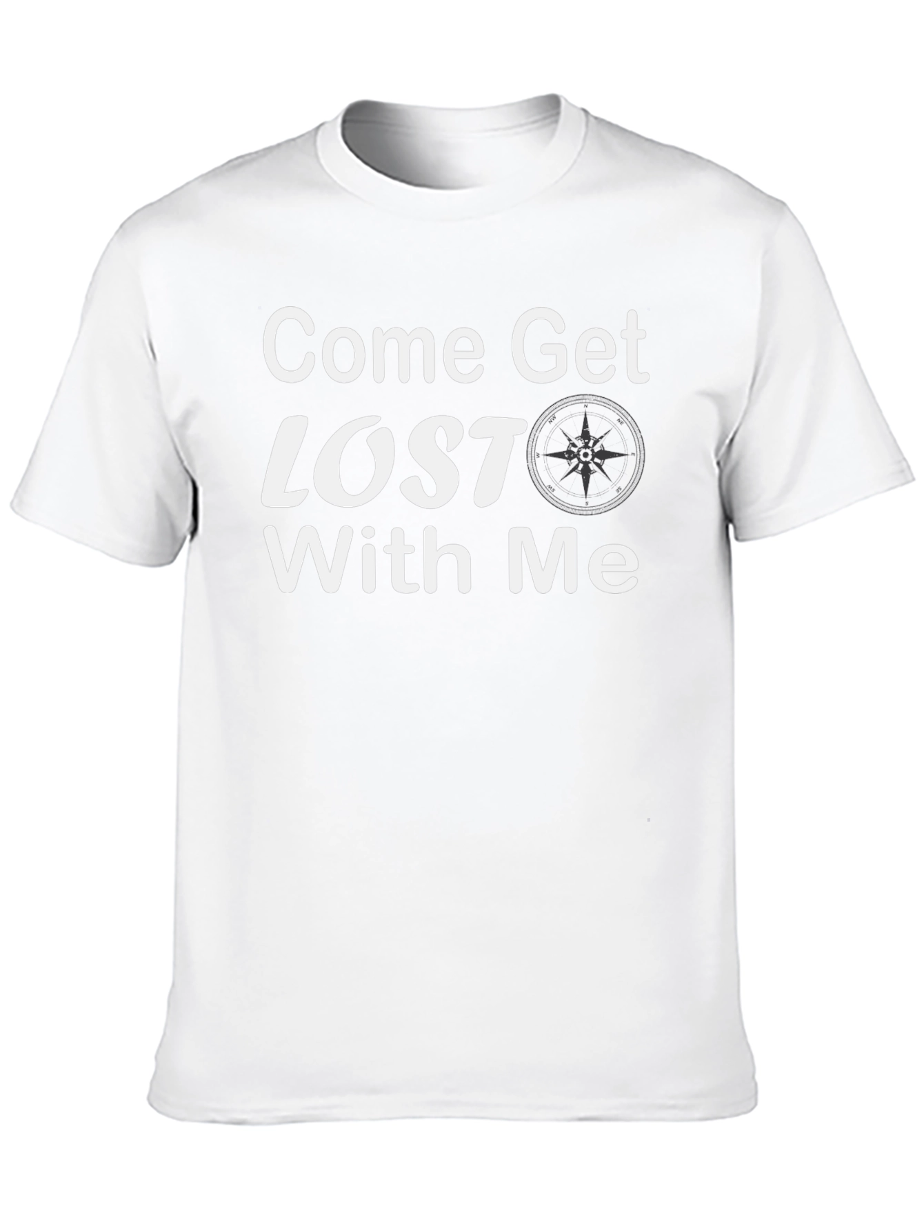 Come Get Lost With Me T-Shirt