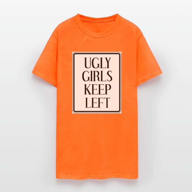 UGLY GIRLS KEEP LEFT