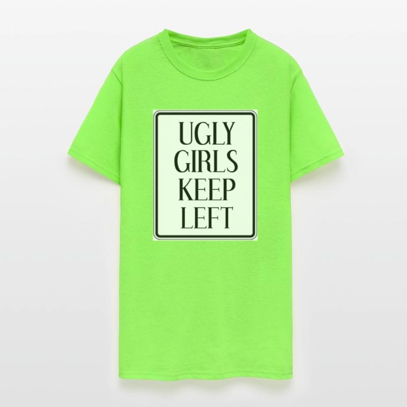 UGLY GIRLS KEEP LEFT