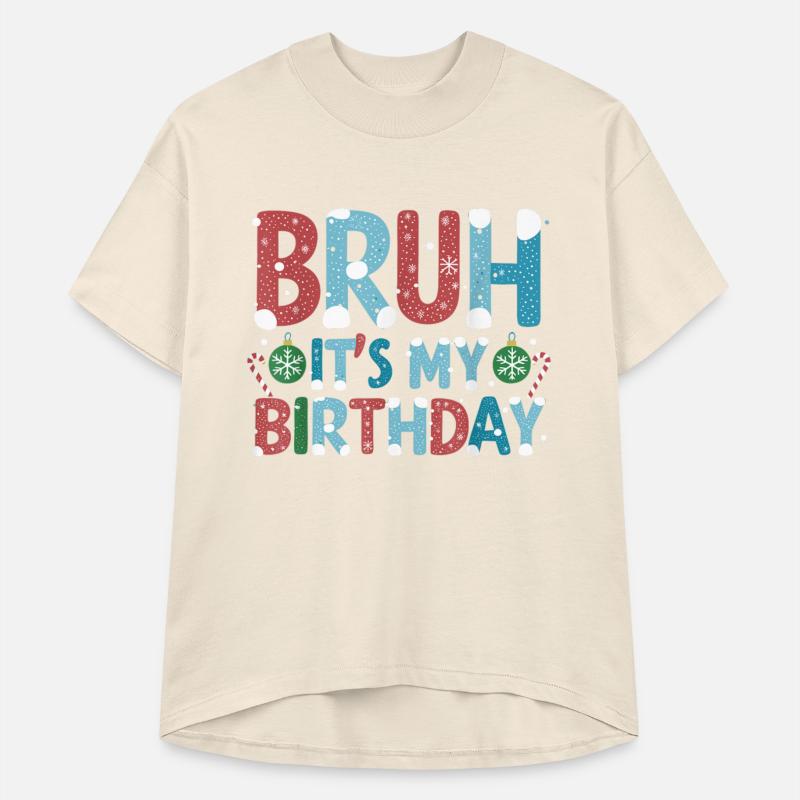 Unique Bruh It s My Birthday for Kids Teens Christ