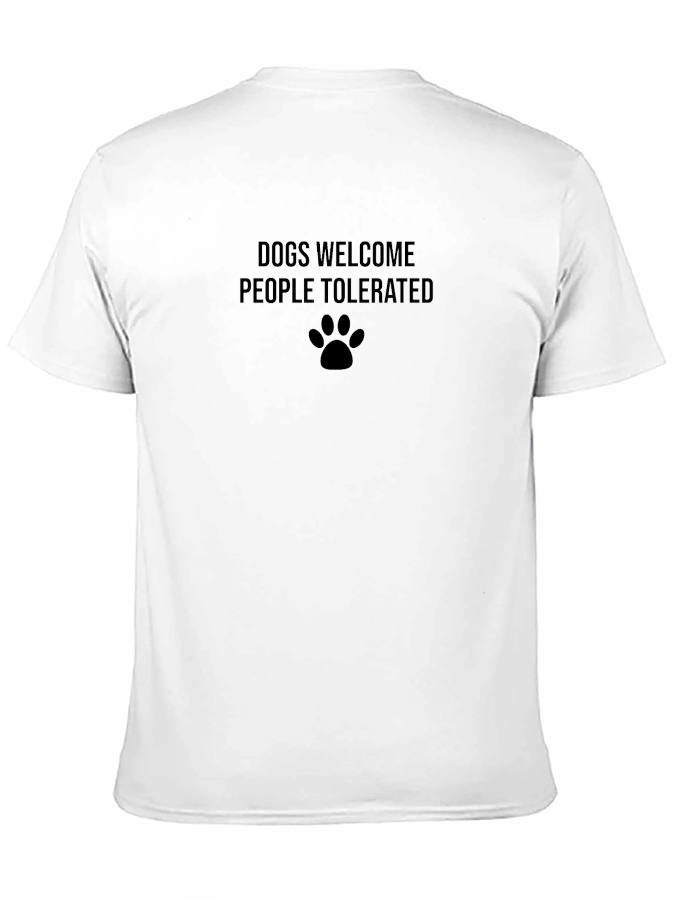 Dogs Welcome People Tolerated T-Shirt