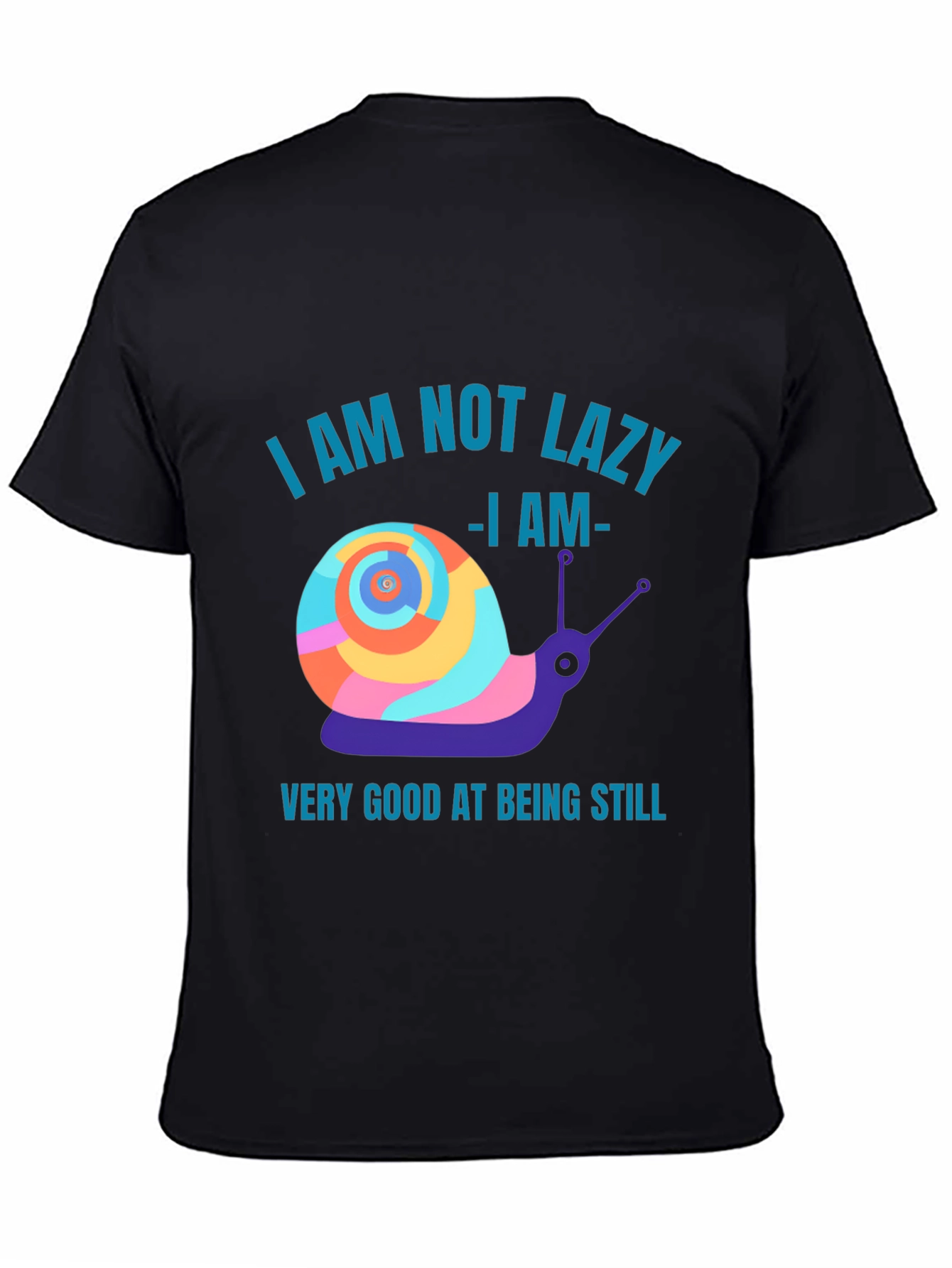 Funny Snail Graphic T-Shirt - Not Lazy