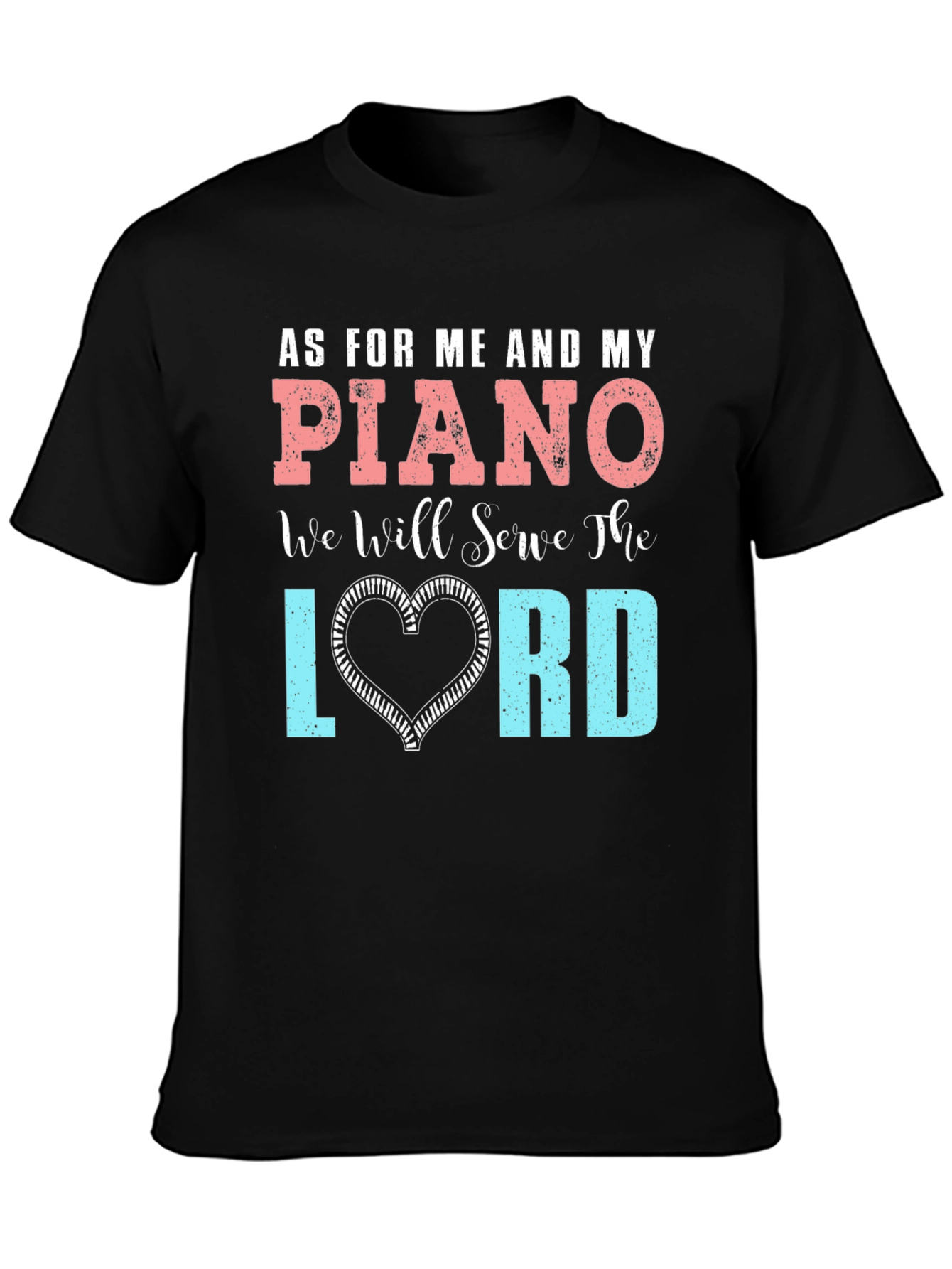 Piano Lord T-Shirt: Serve the Lord