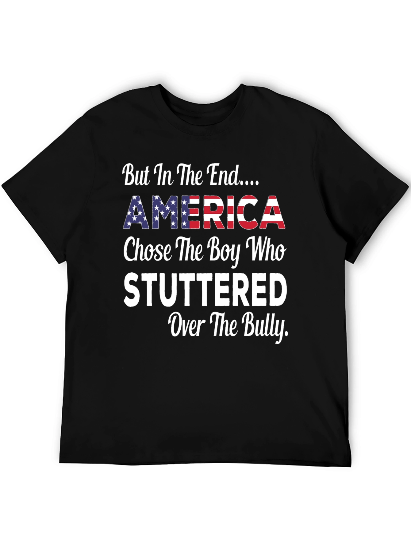America Chose The Boy Who Stuttered T-Shirt
