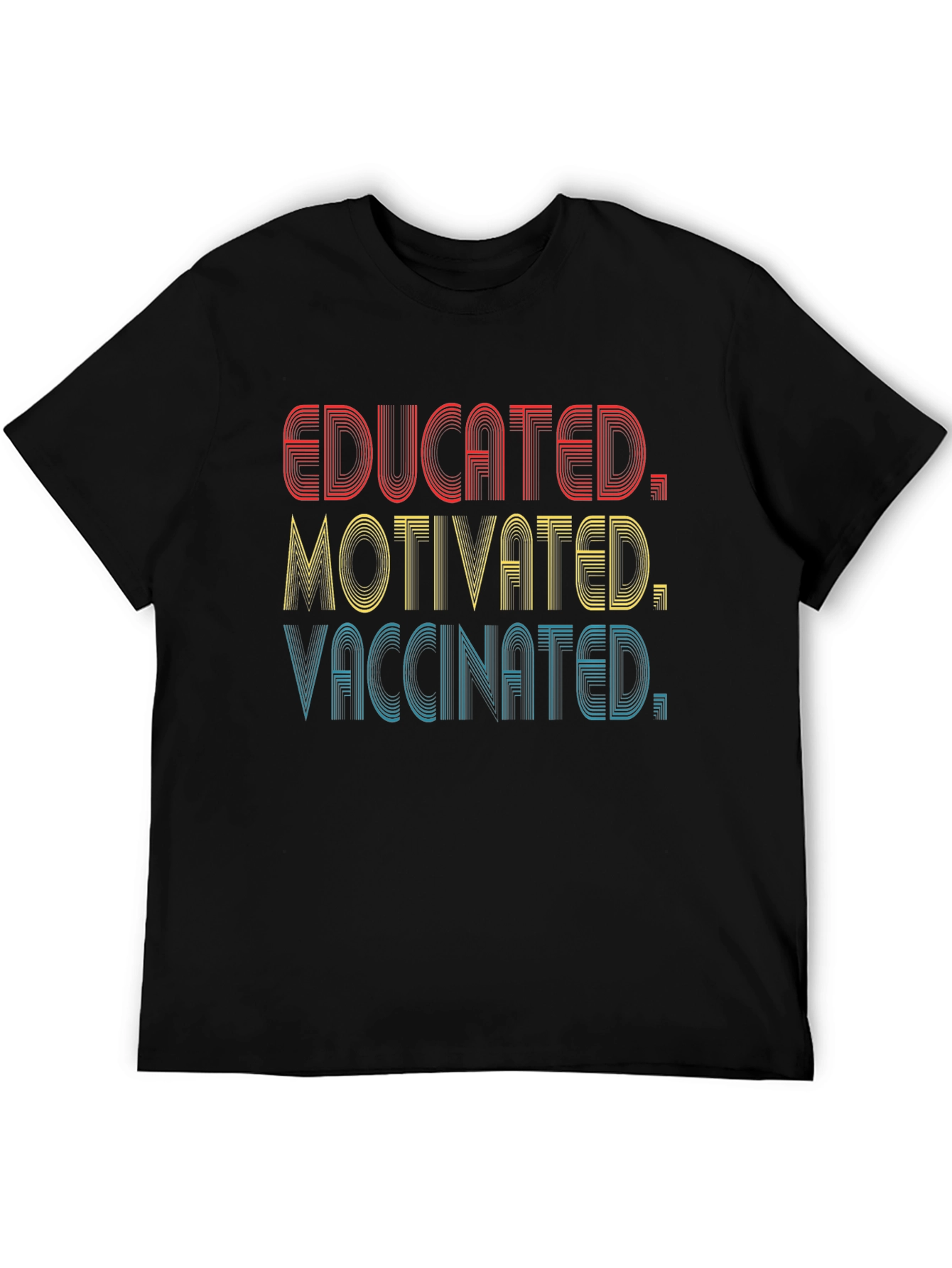 Educated Motivated Vaccinated T-Shirt