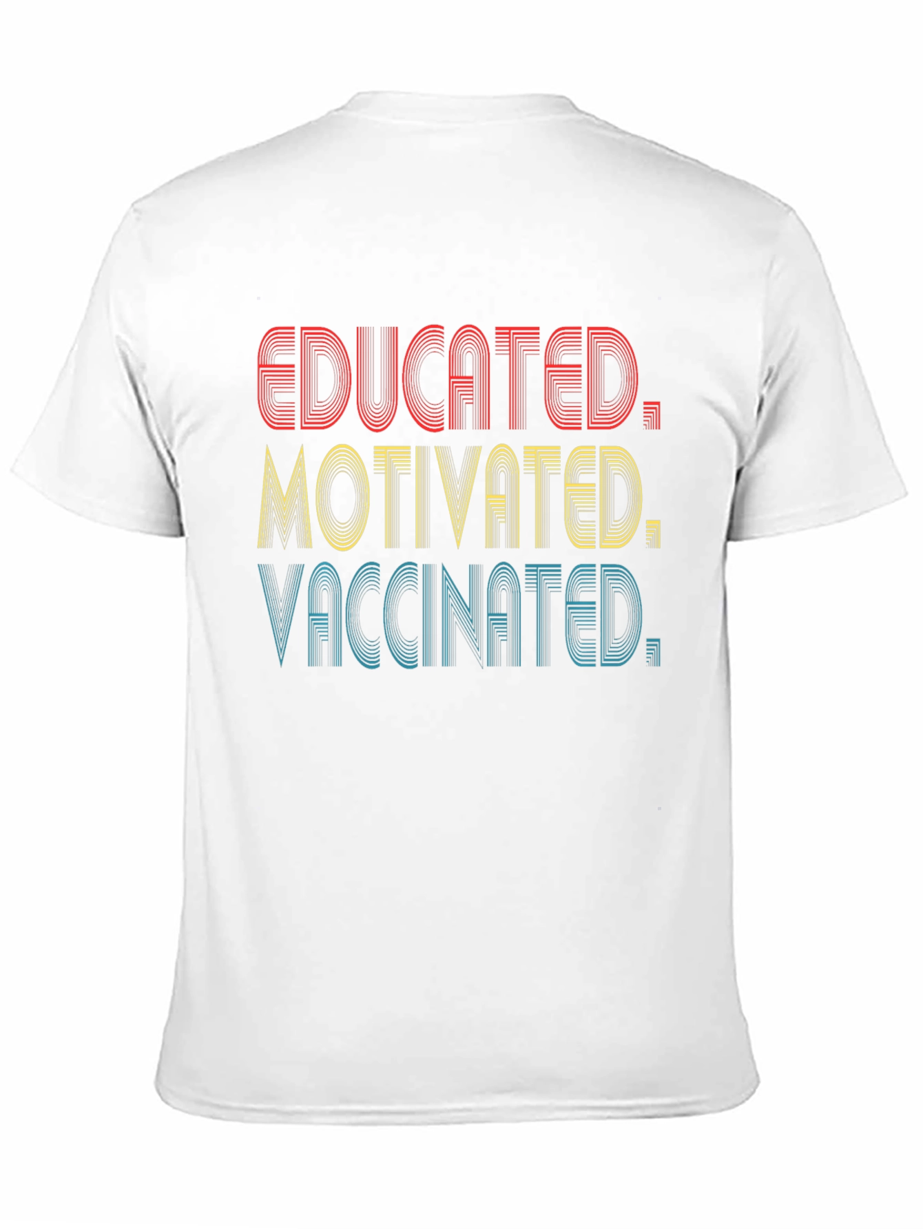 Educated Motivated Vaccinated T-Shirt