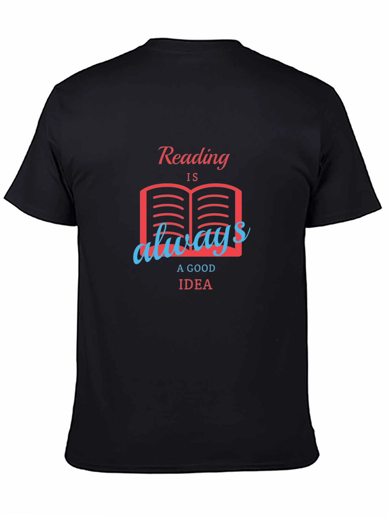Reading is Always a Good Idea Graphic T-Shirt