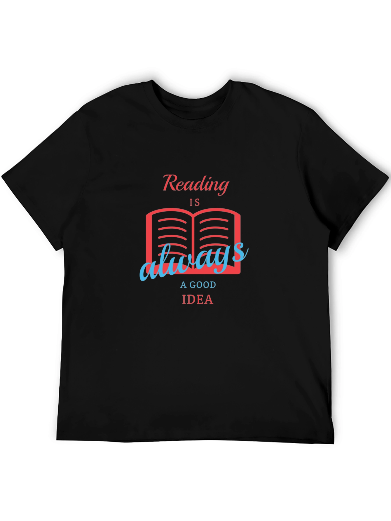 Reading is Always a Good Idea Graphic T-Shirt