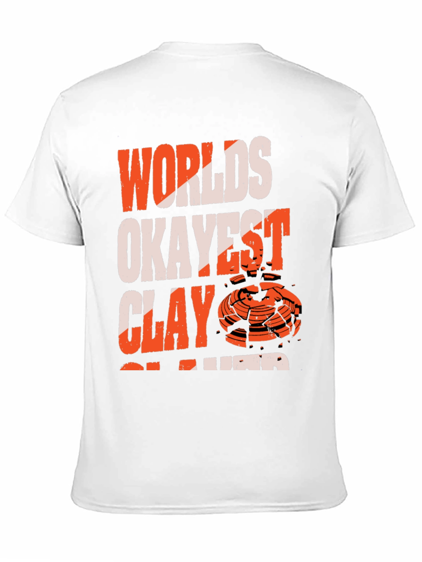 Worlds Okayest Clay Shooter T-Shirt
