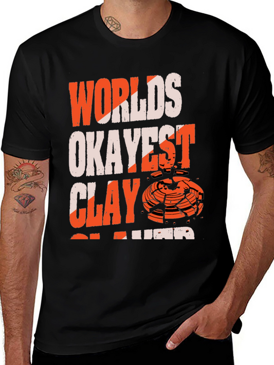 Worlds Okayest Clay Shooter T-Shirt