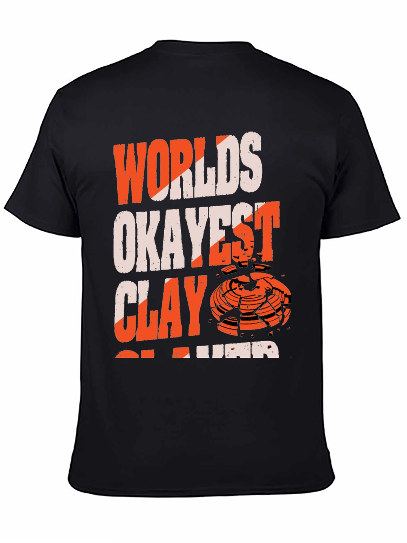 Worlds Okayest Clay Shooter T-Shirt
