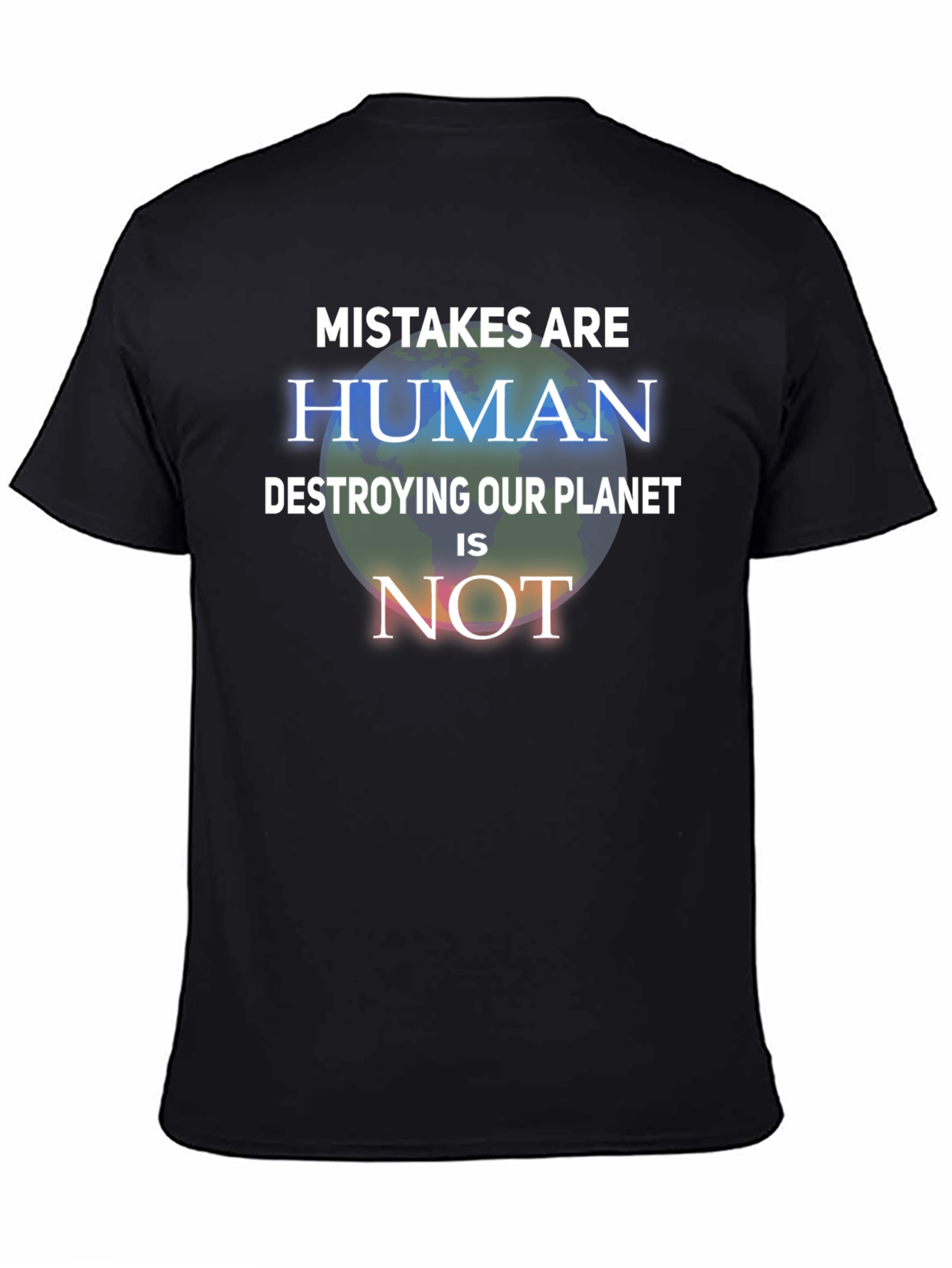 Mistakes Are Human T-Shirt - Save the Planet Tee