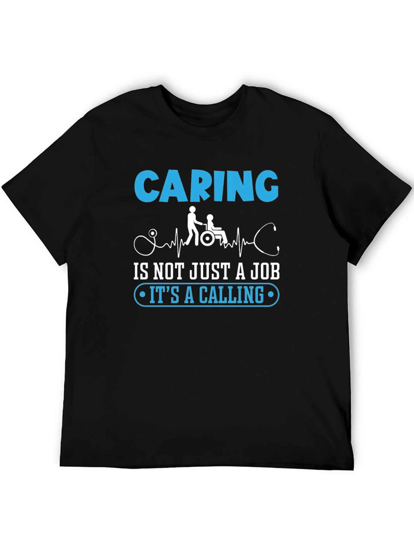 Caring is Not Just a Job T-Shirt
