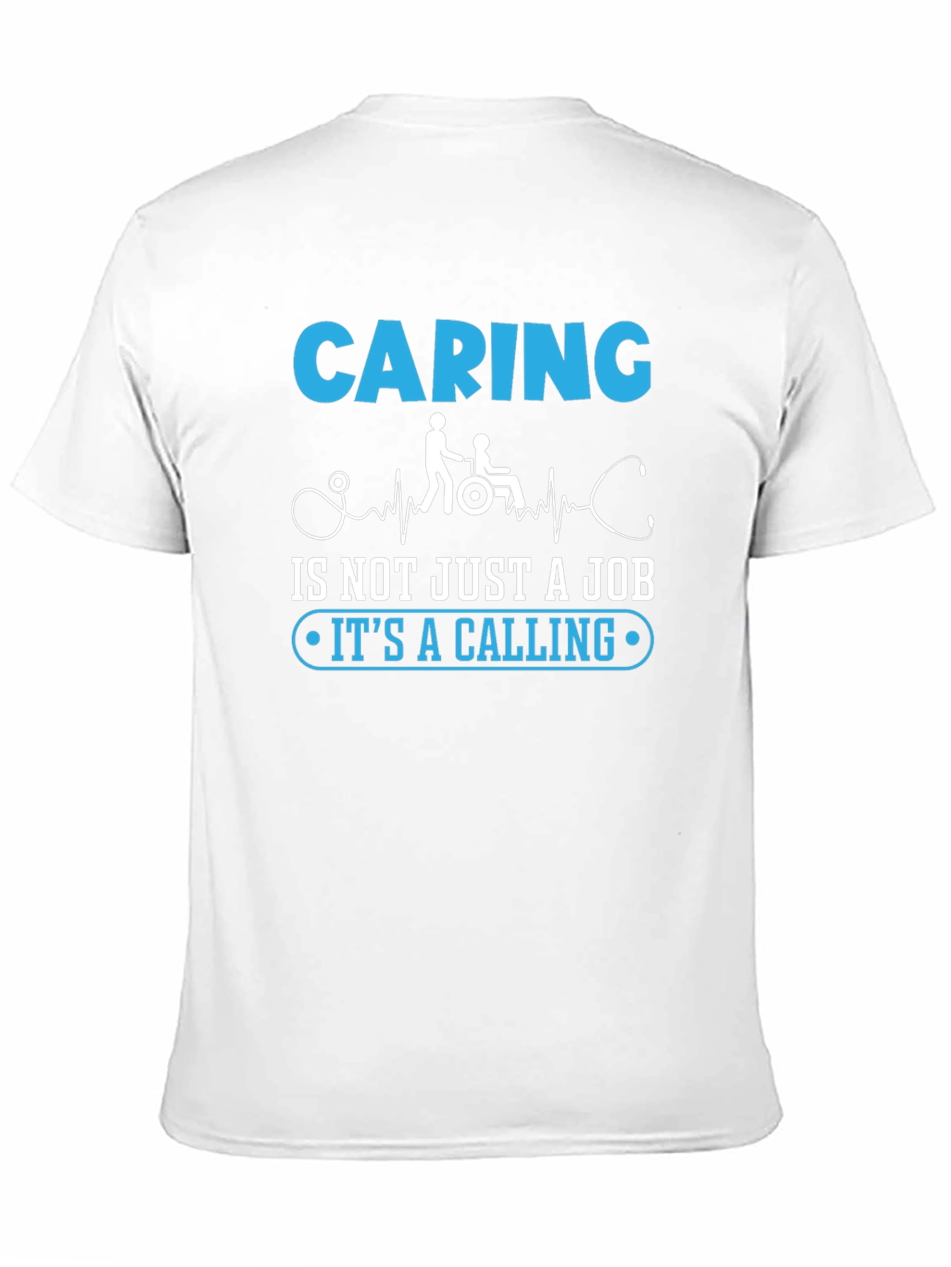 Caring is Not Just a Job T-Shirt