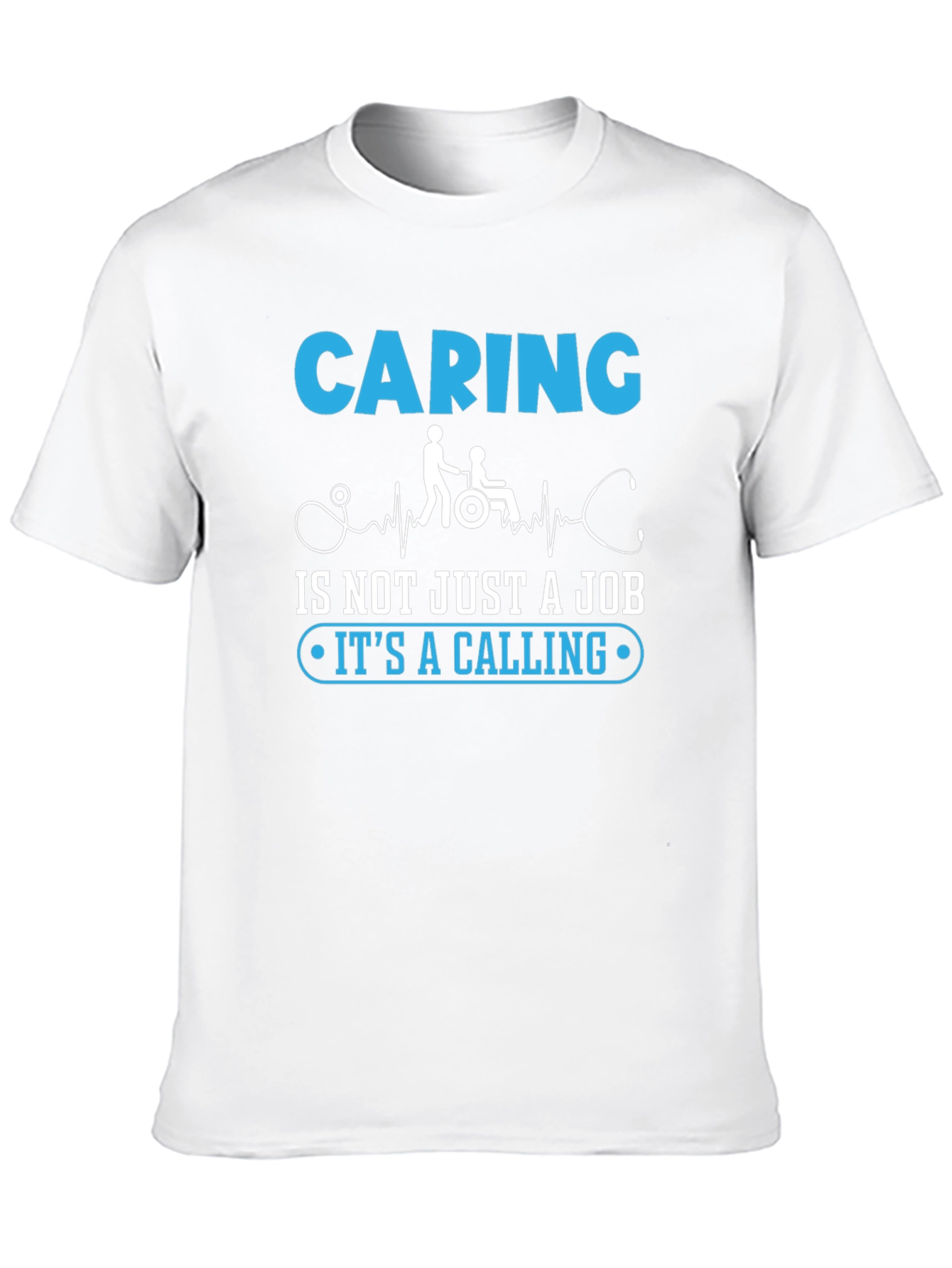 Caring is Not Just a Job T-Shirt