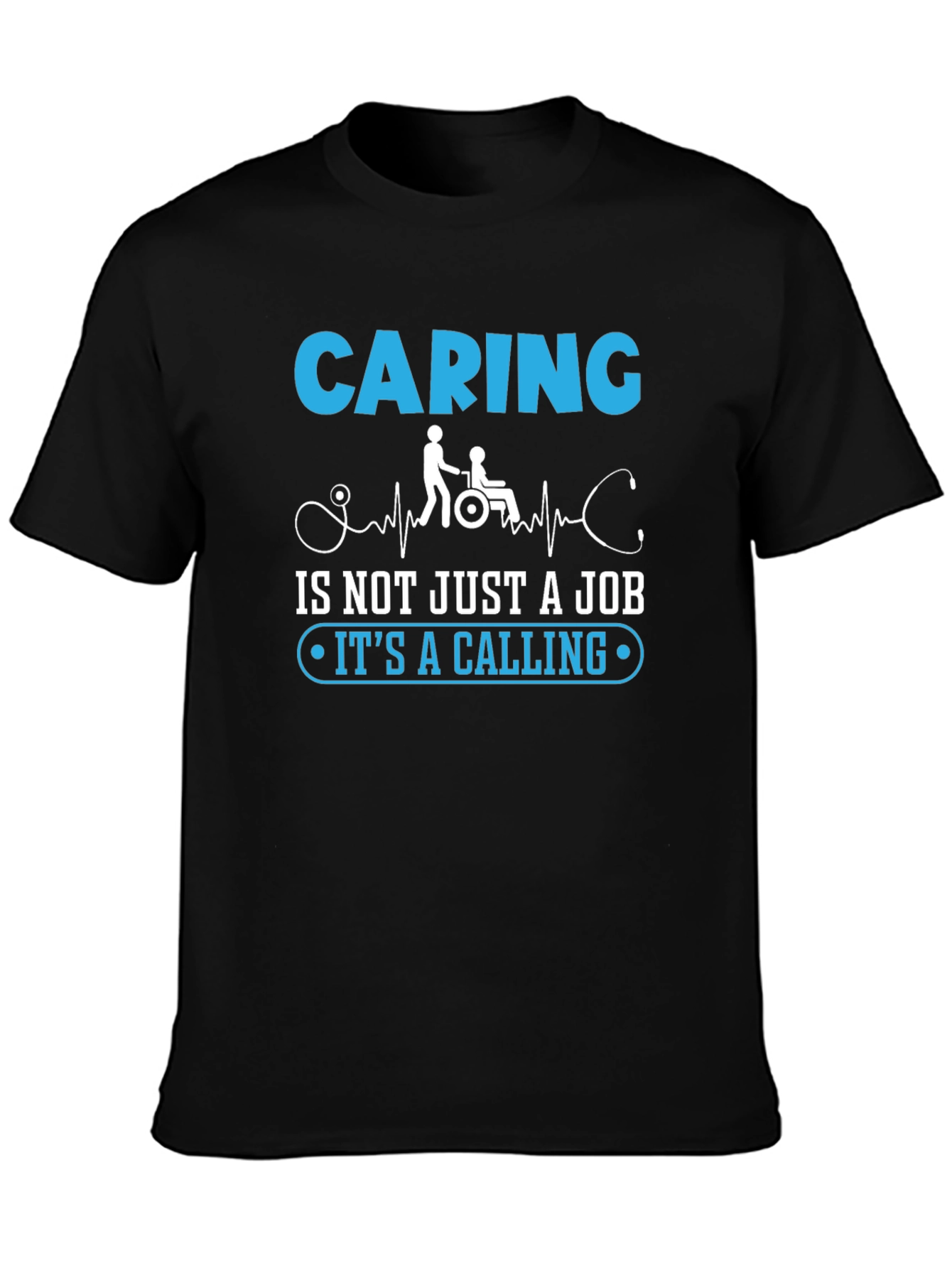 Caring is Not Just a Job T-Shirt