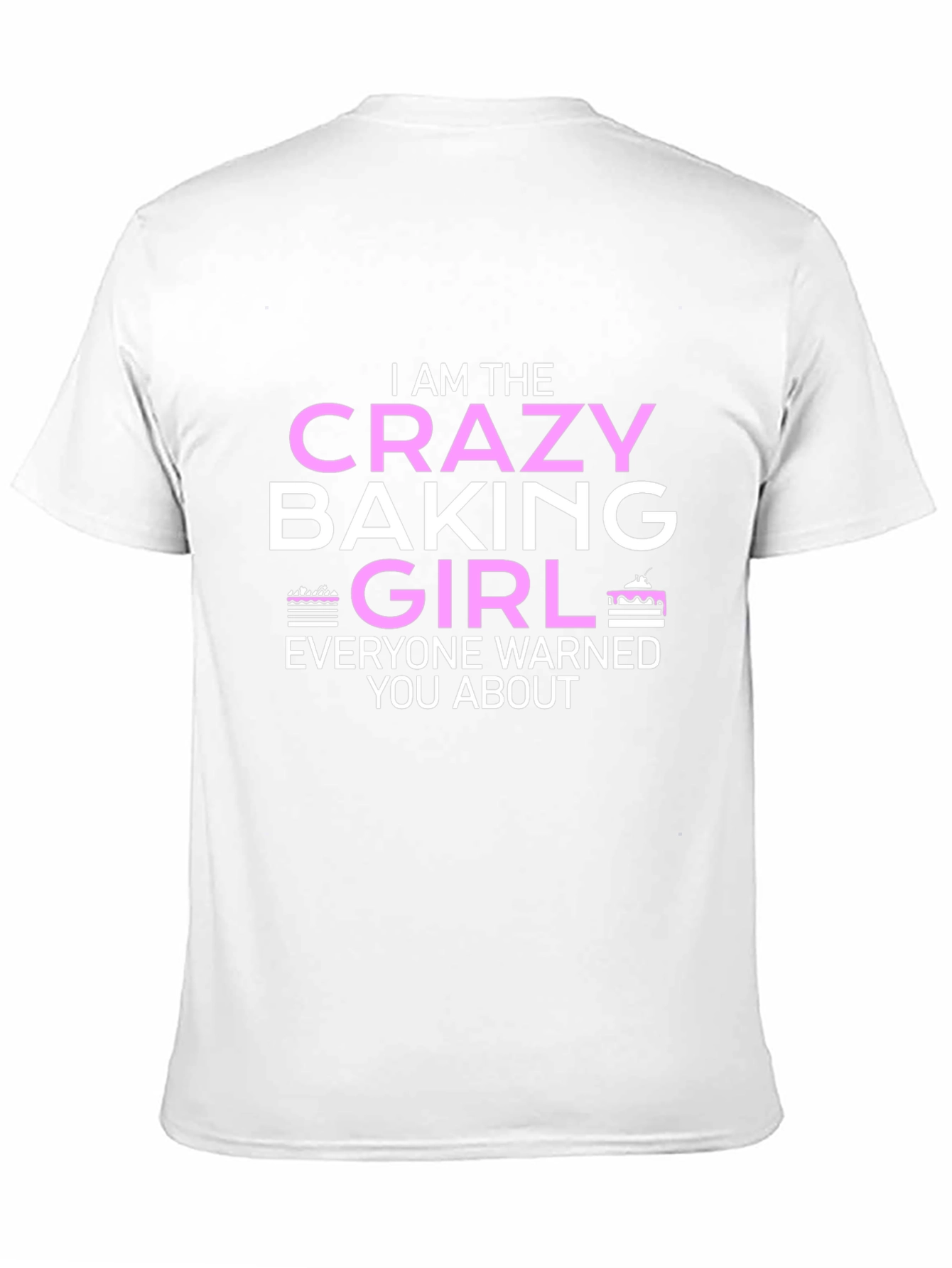 Crazy Baking Girl T-Shirt - Novelty Graphic Tee