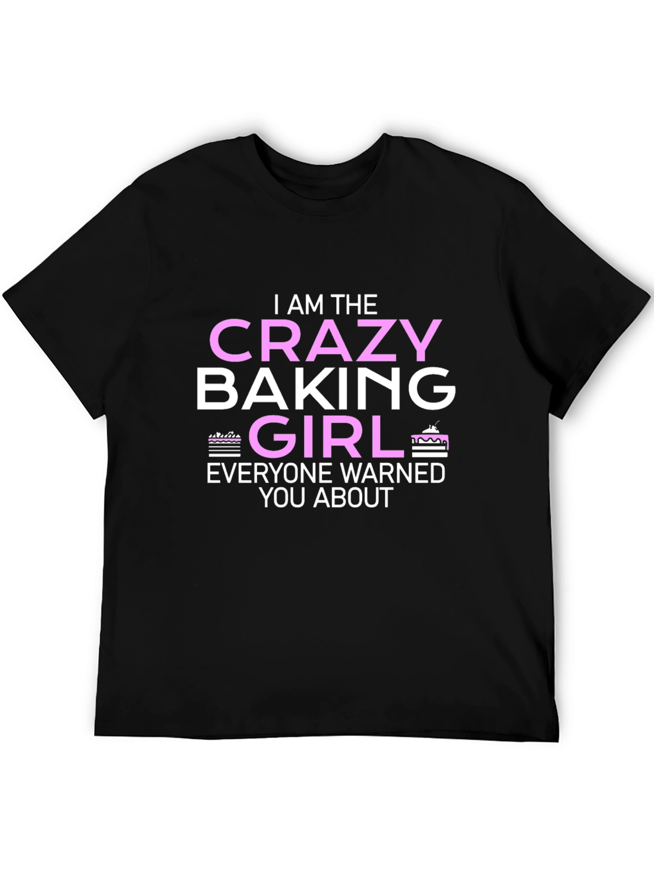 Crazy Baking Girl T-Shirt - Novelty Graphic Tee