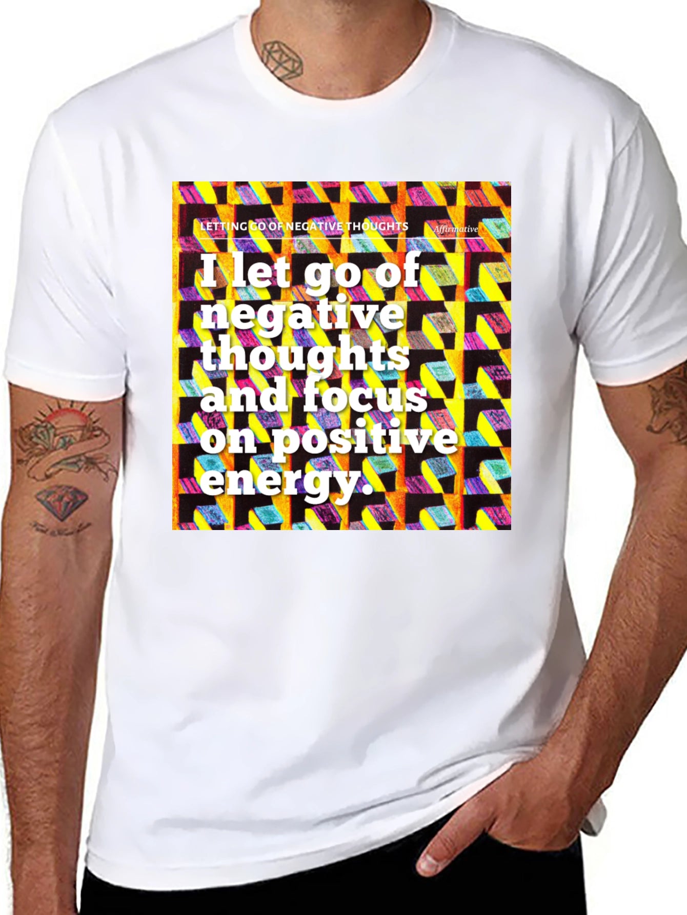 Affirmative T-Shirt: Let Go of Negative Thoughts