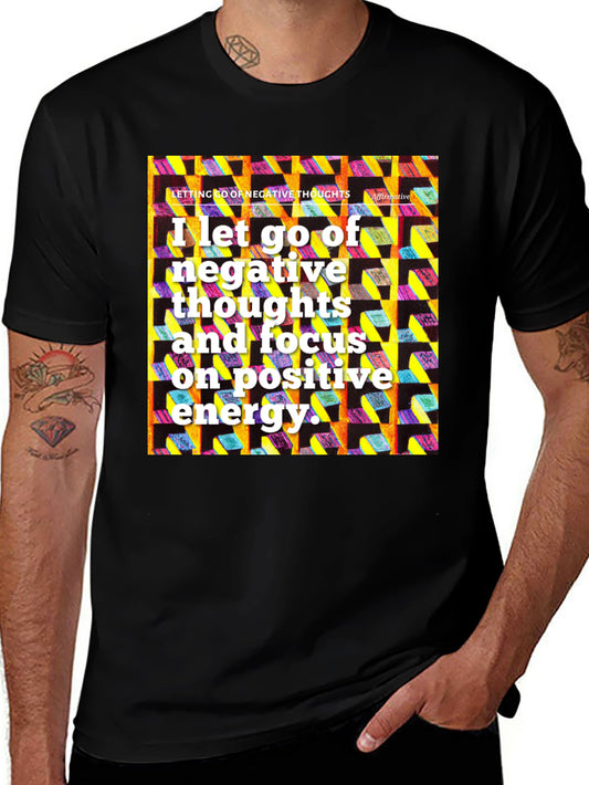 Affirmative T-Shirt: Let Go of Negative Thoughts