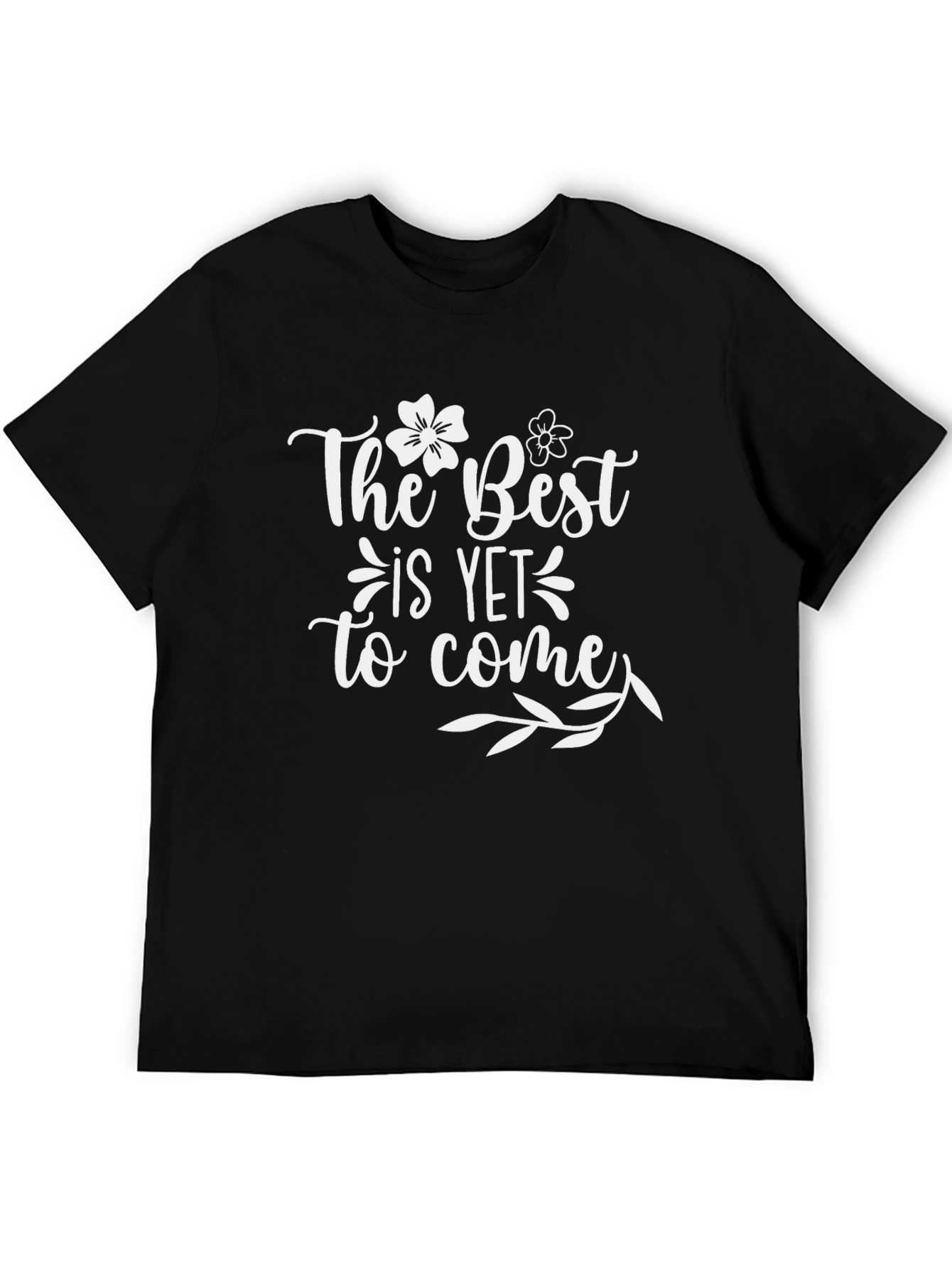 The Best is Yet to Come Graphic Tee