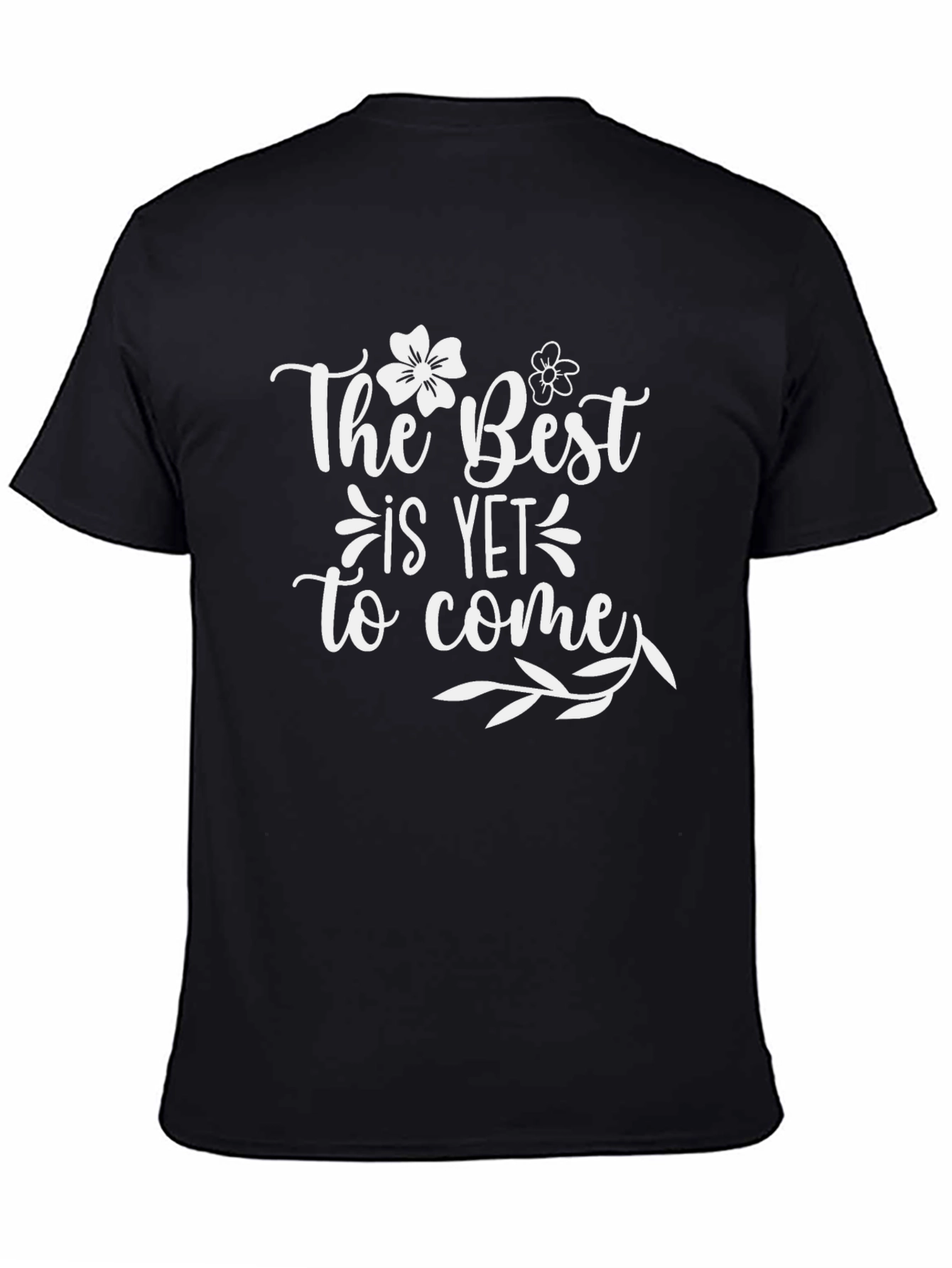 The Best is Yet to Come Graphic Tee