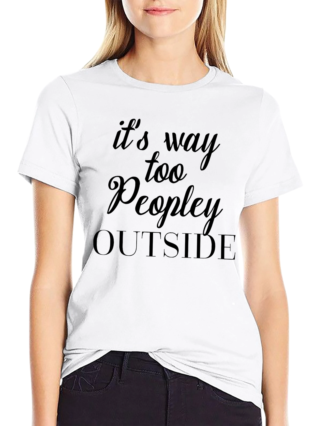 Its Way Too Peopley Outside T-Shirt