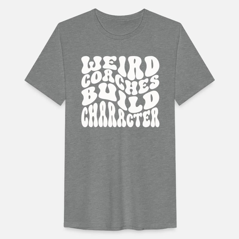 Weird Coaches Build Character Coach