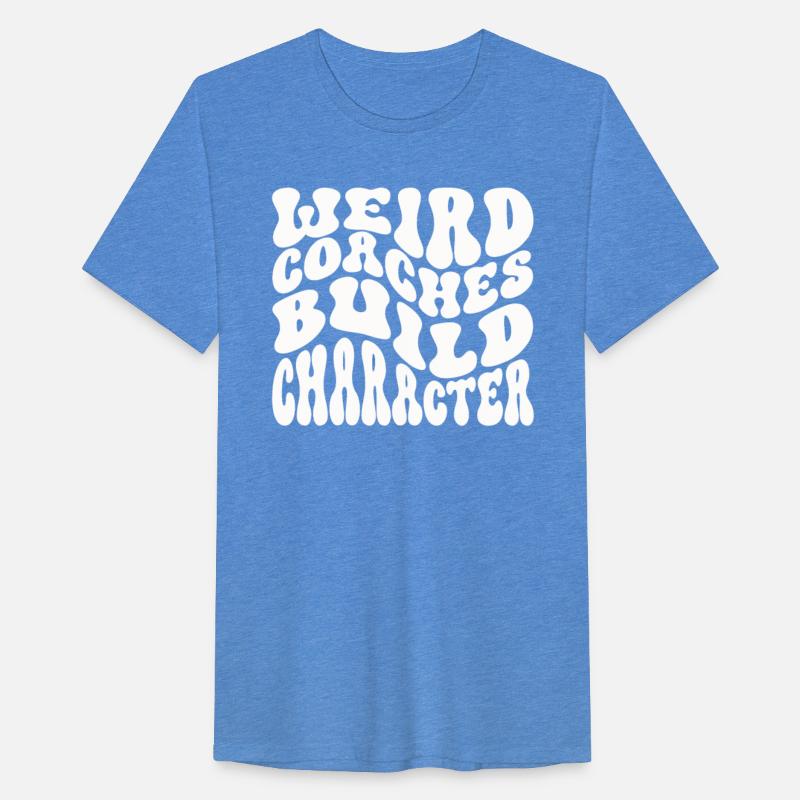Weird Coaches Build Character Coach
