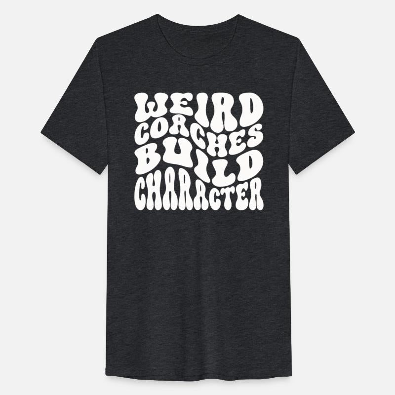 Weird Coaches Build Character Coach
