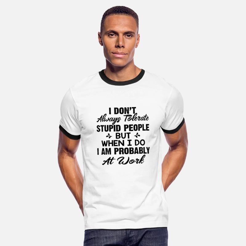 When I Do I Am Probably At Work Funny