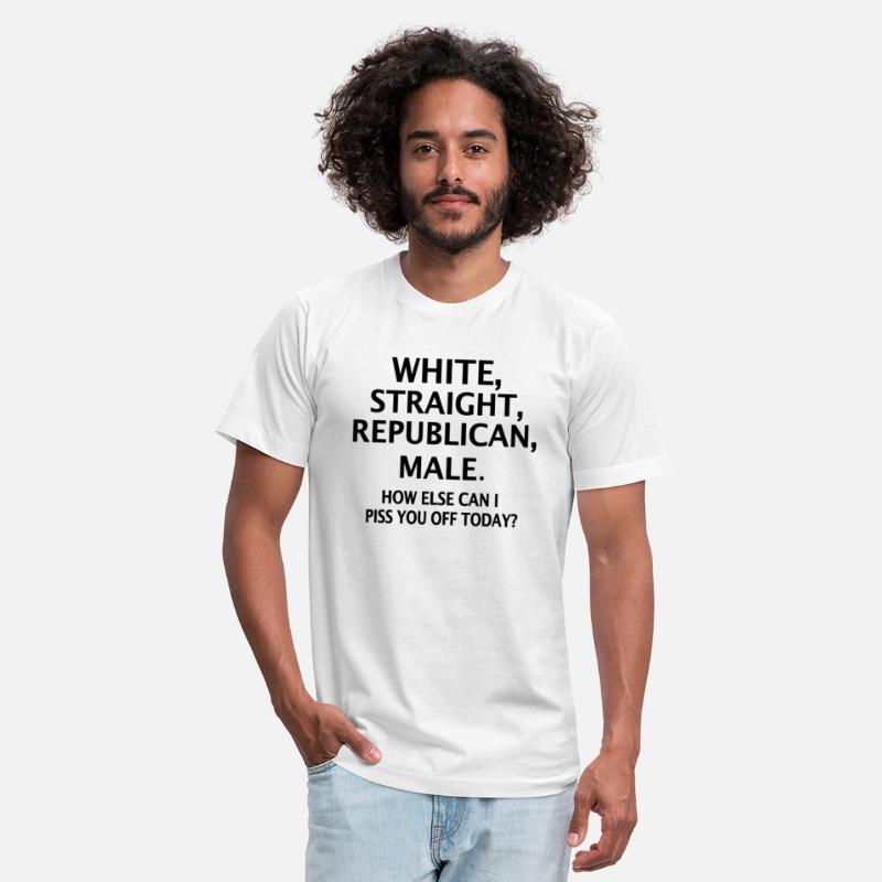 White Straight Republican Male How Else Can I Piss
