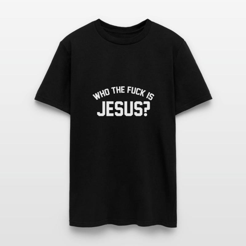 Who The Fuck is Jesus I Don't Know Her Funny